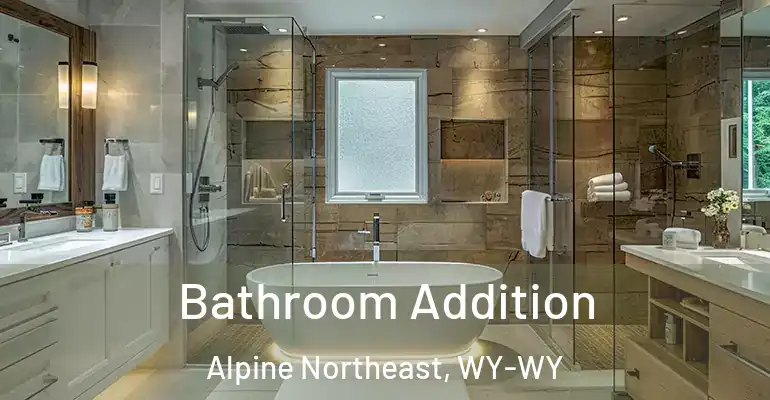 inner Bathroom imggen Bathroom Addition Alpine Northeast, WY-WY