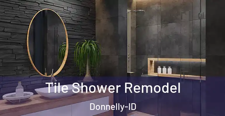 inner Bathroom imggen Tile Shower Remodel Donnelly-ID